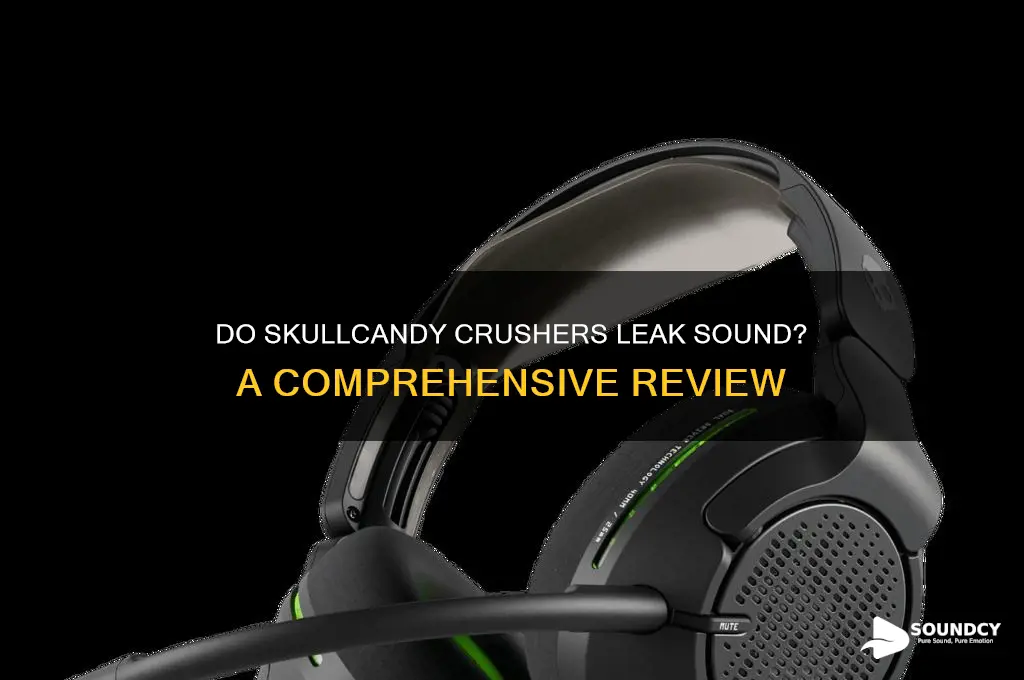 do skullcandy crushers leak sound
