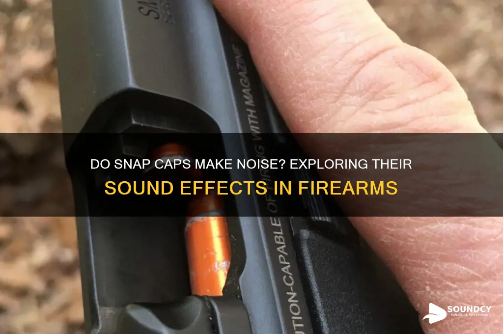 do snap caps make sound