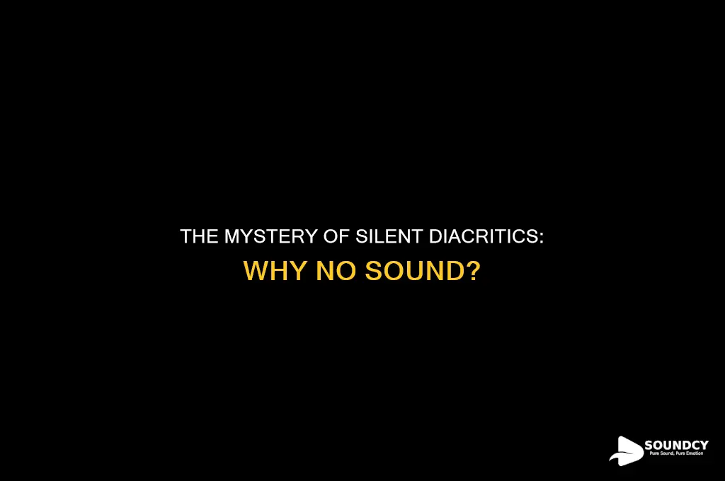 do some diacritics have no sound