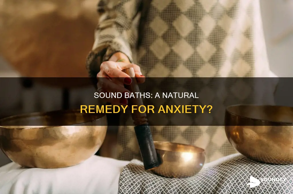 do sound baths help with anxiety