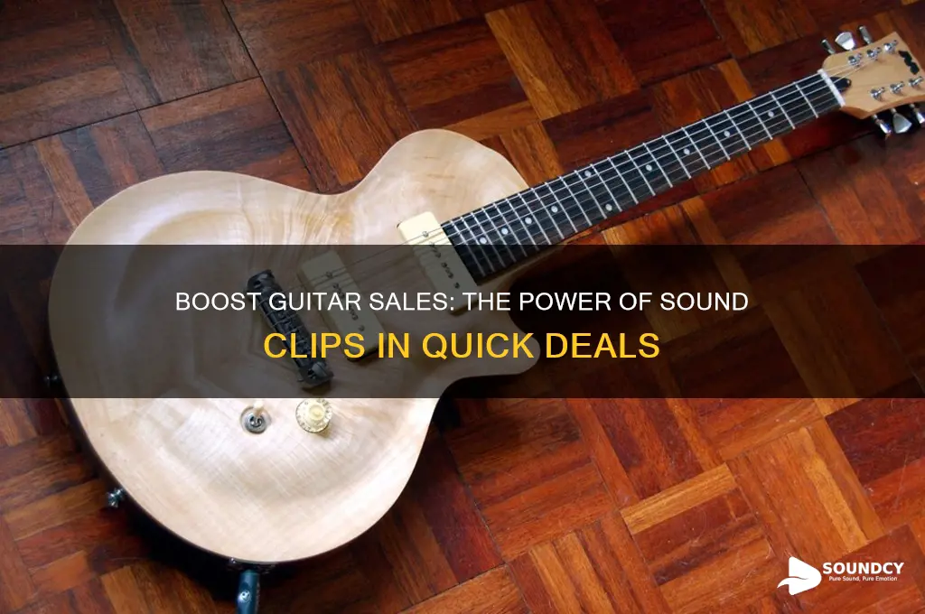 do sound clips help you sell a guitar faster