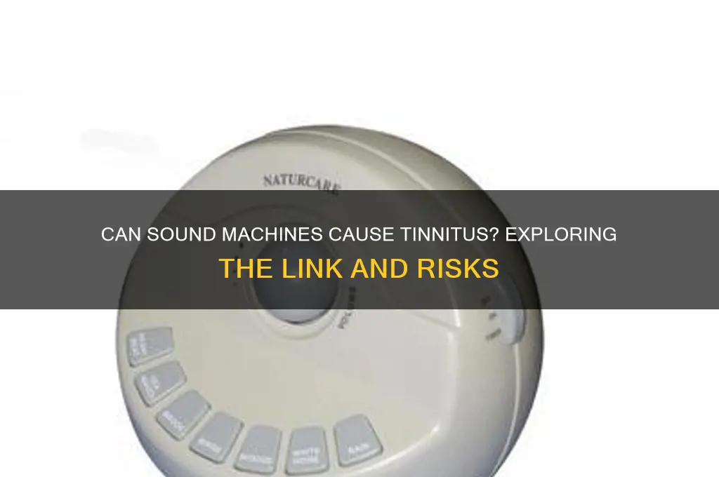 do sound machines give you ringing in the ears