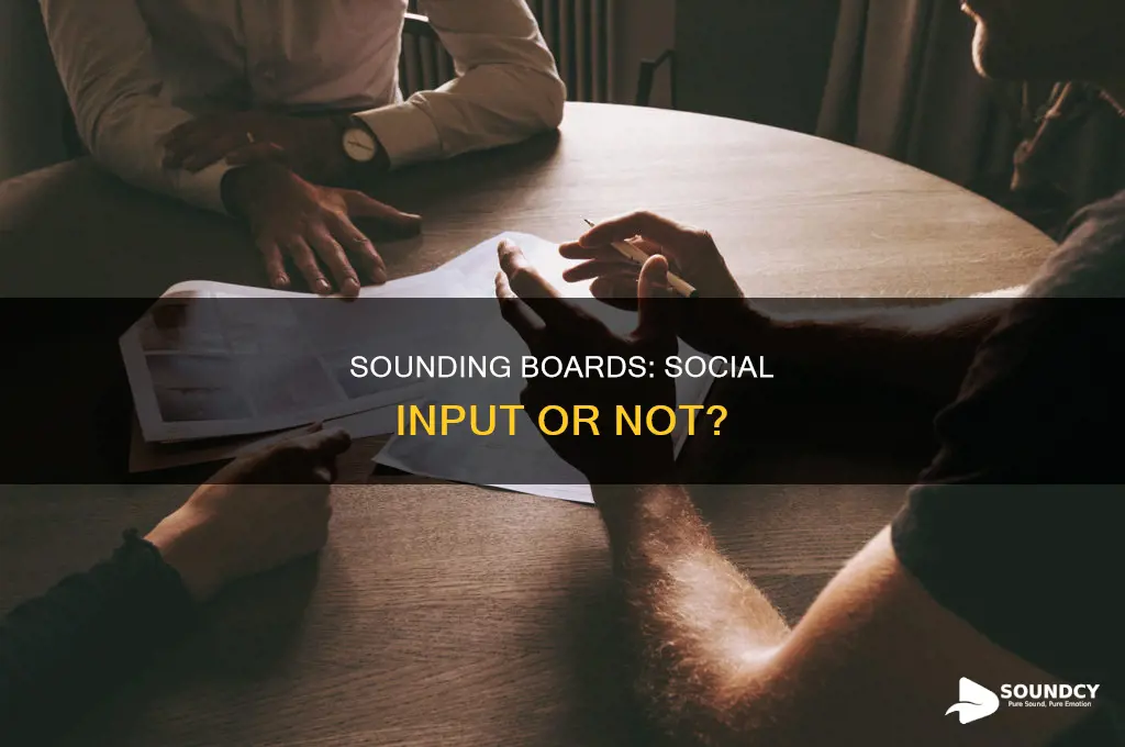 do sounding boards give input social