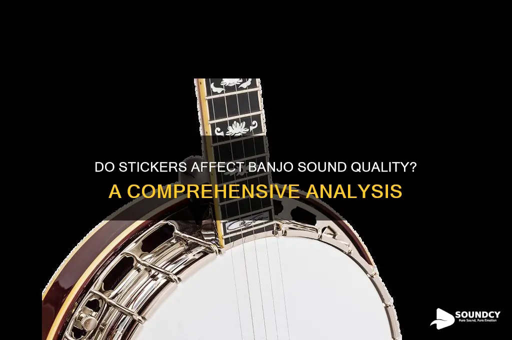 do stickers ruin banjo sound