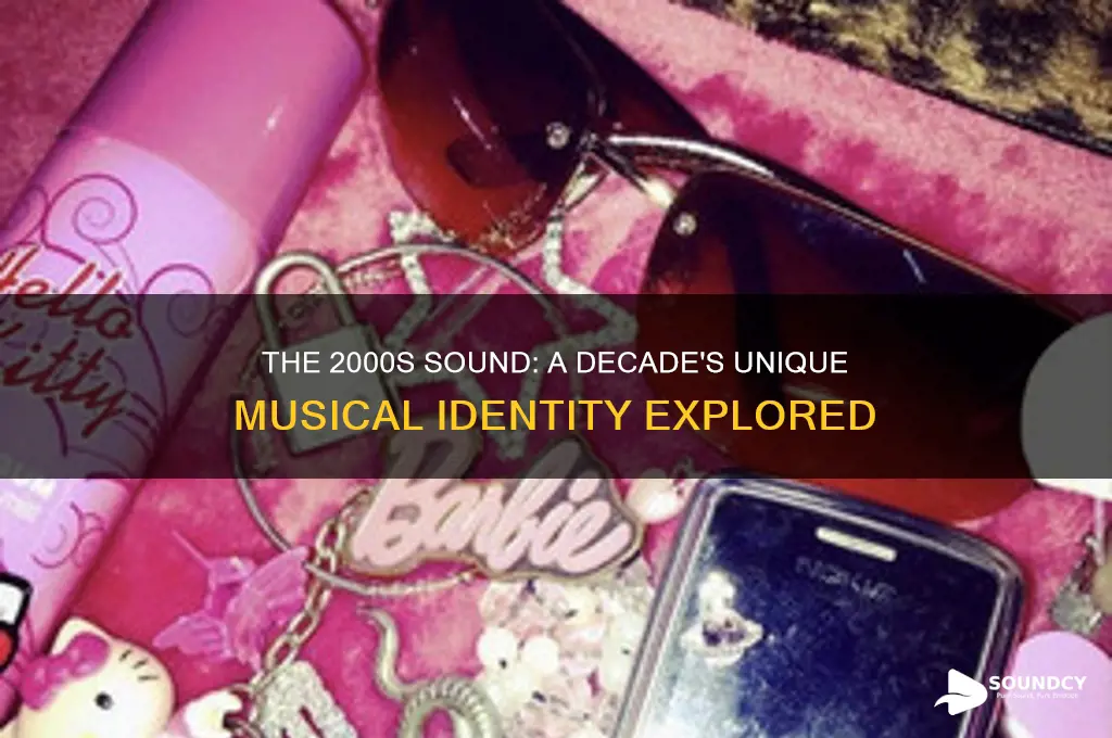 do the decades of the 2000s have a sound
