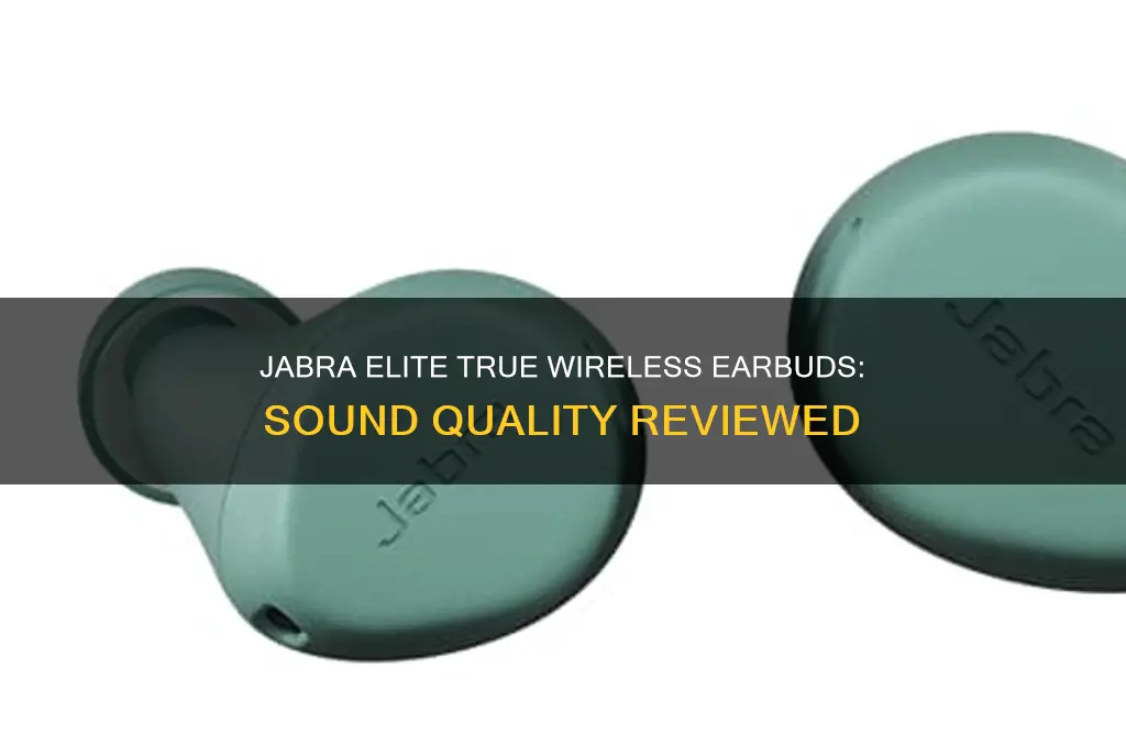 do the jabra elite true wireless earbuds sound quality