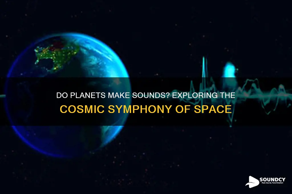 do the planets make sounds