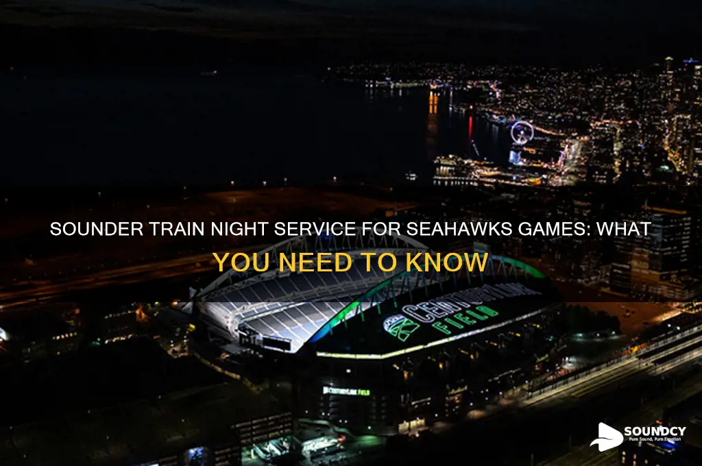do the sounder train run for night seahawks games