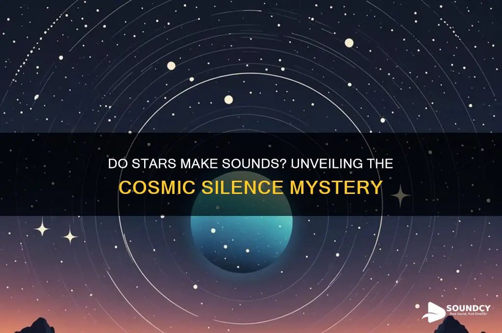 do the stars make sounds