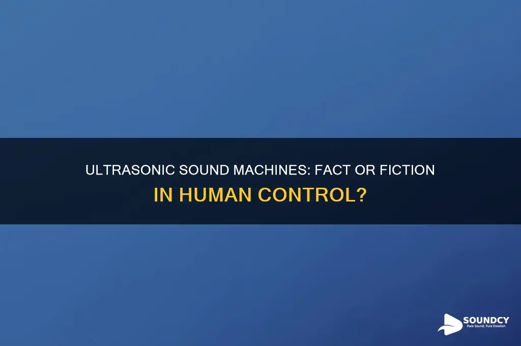 do they make ultrasonic sound machines to control humans