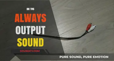 Do TVs Always Output Sound? Exploring Audio Functionality in Modern TVs