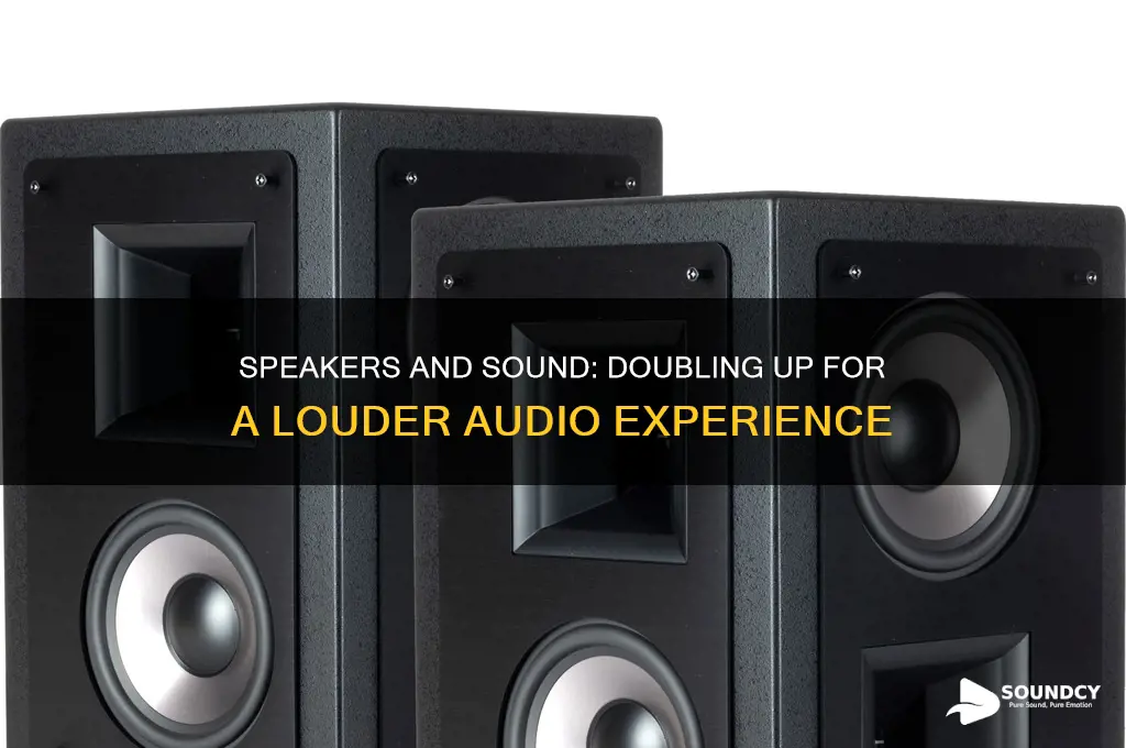 do two speakers double the sound