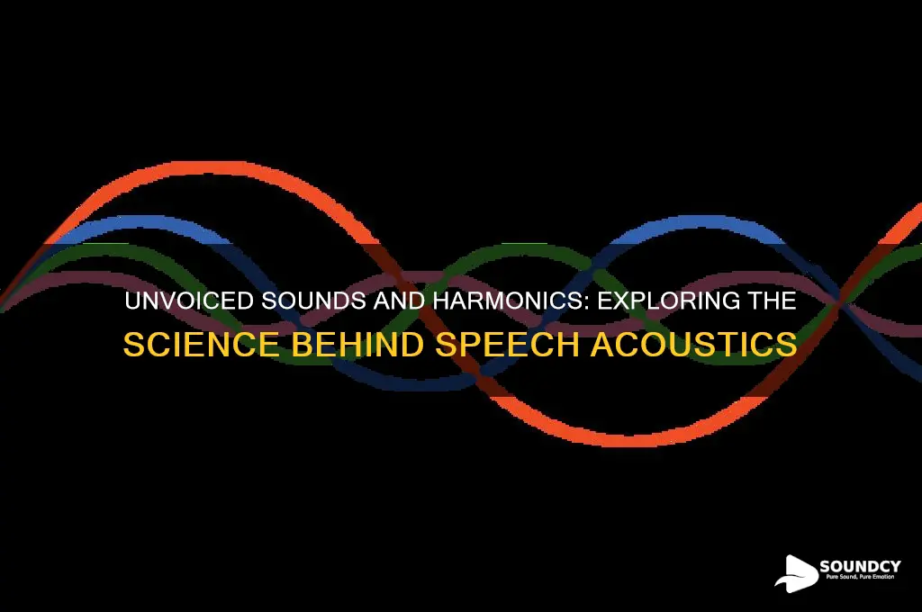 do unvoiced sounds have harmonics