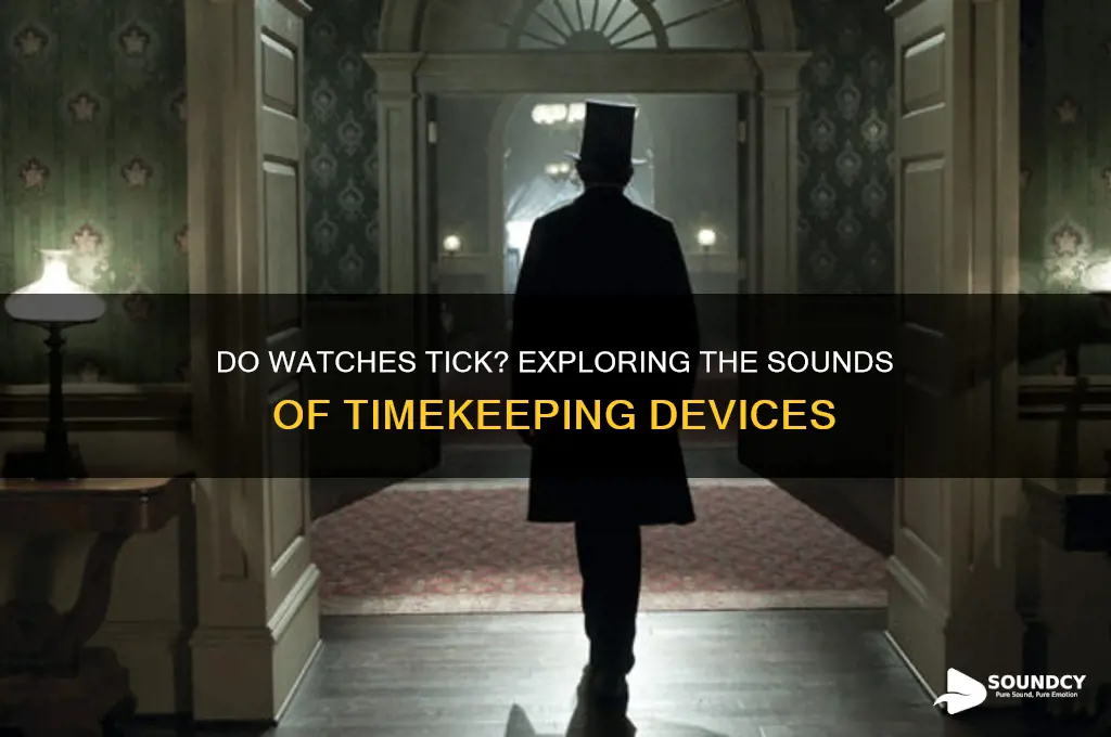 do watches make ticking sounds