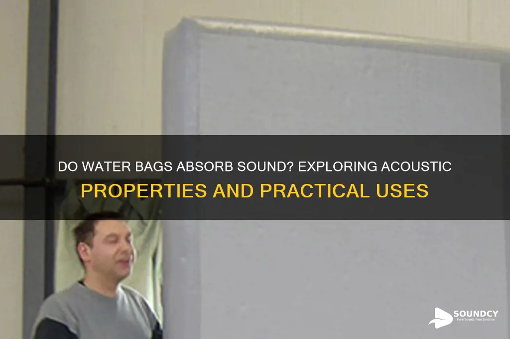 do water bags absorb sound