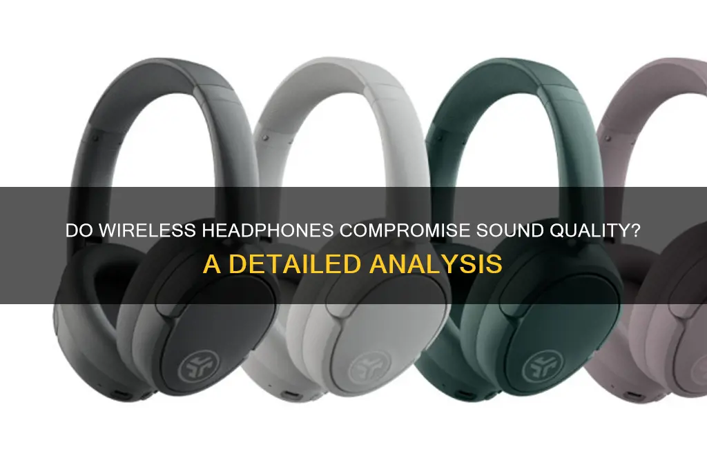 do wireless headphones sound worse