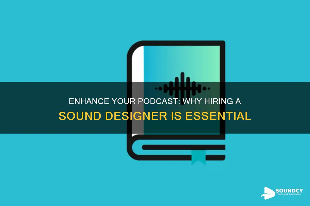 do you need a sound designer for a podcast