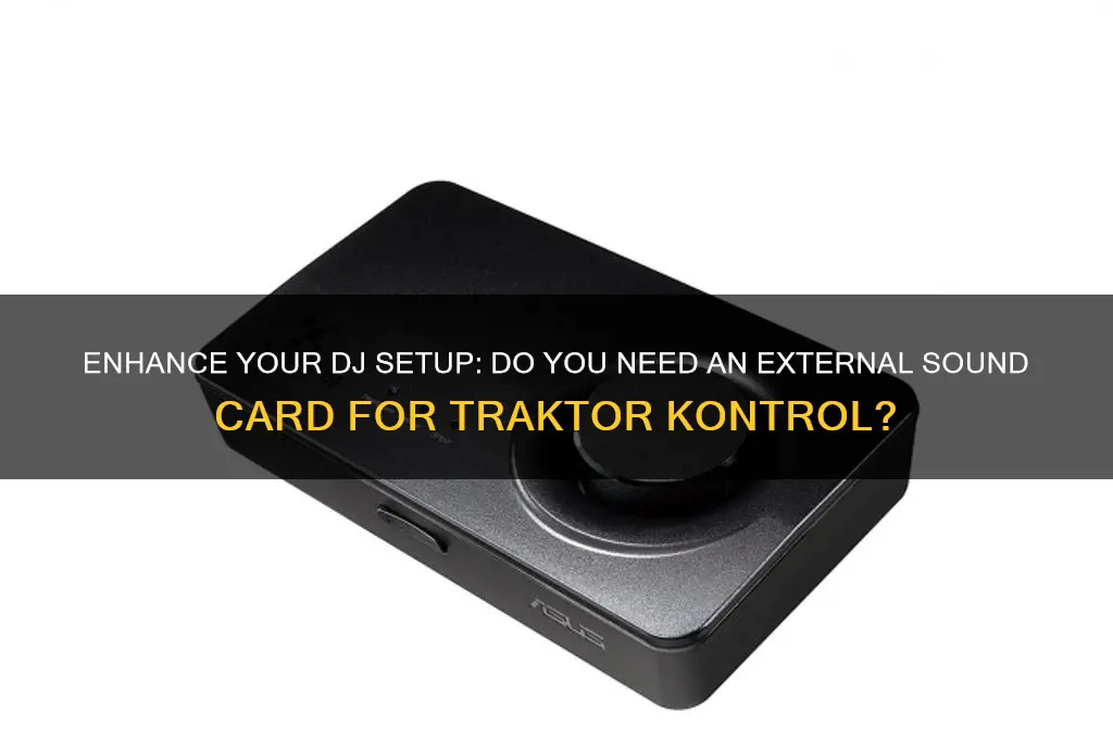 do you need external sound card for traktor kontrol