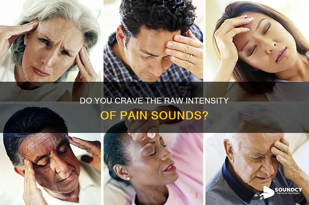 do you want pain sound
