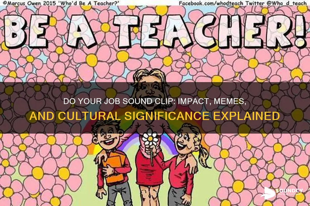 do your job sound clip