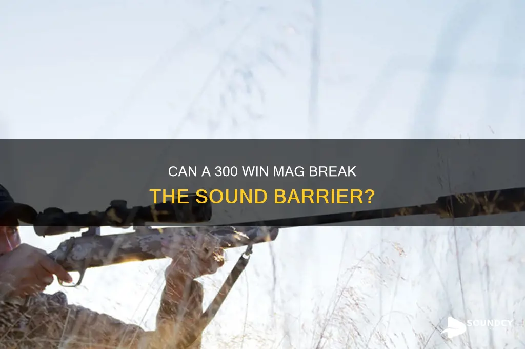 does a 300 win mag break the sound barrier