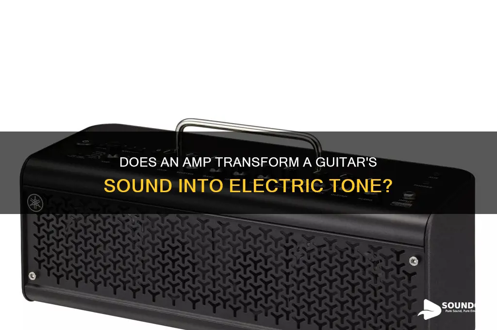 does a amp give a guitar the electirc sound
