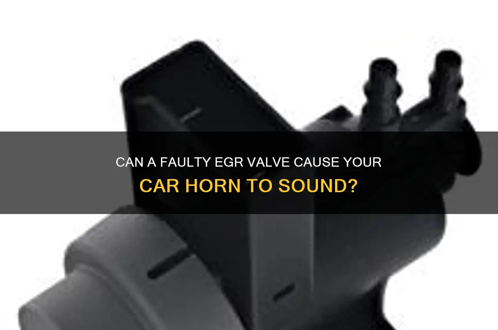 does a bad egr valve make a horn sound