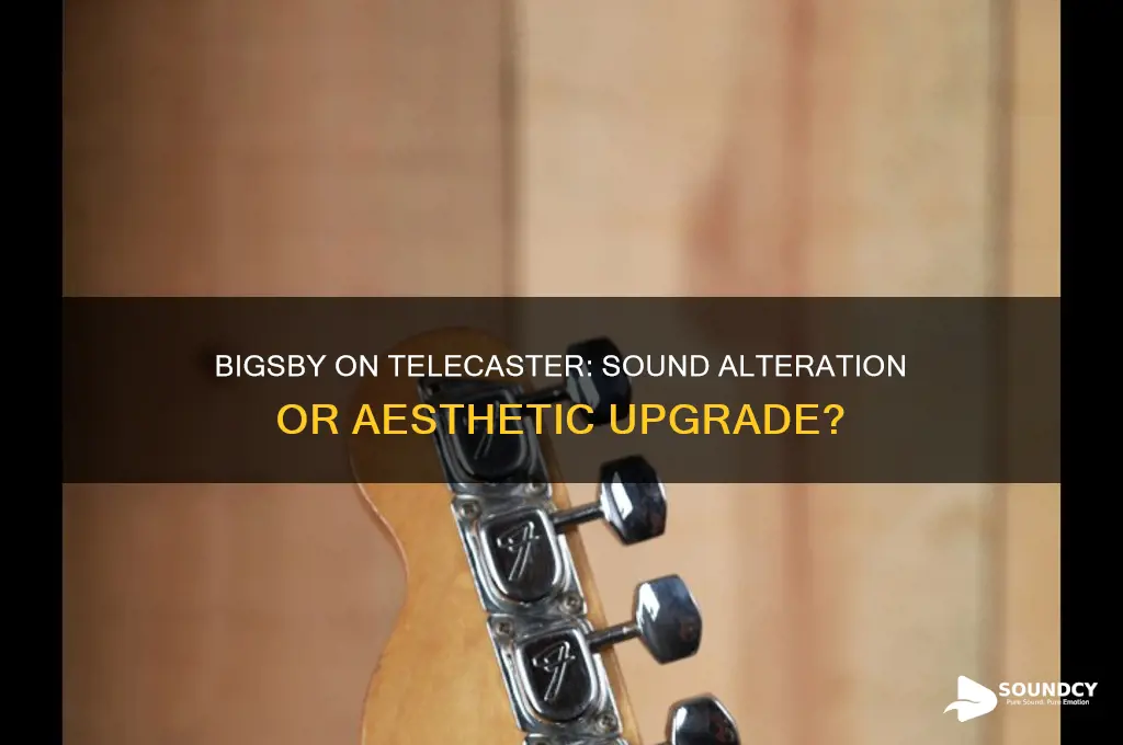 does a bigsby alter the sound of the telecaster