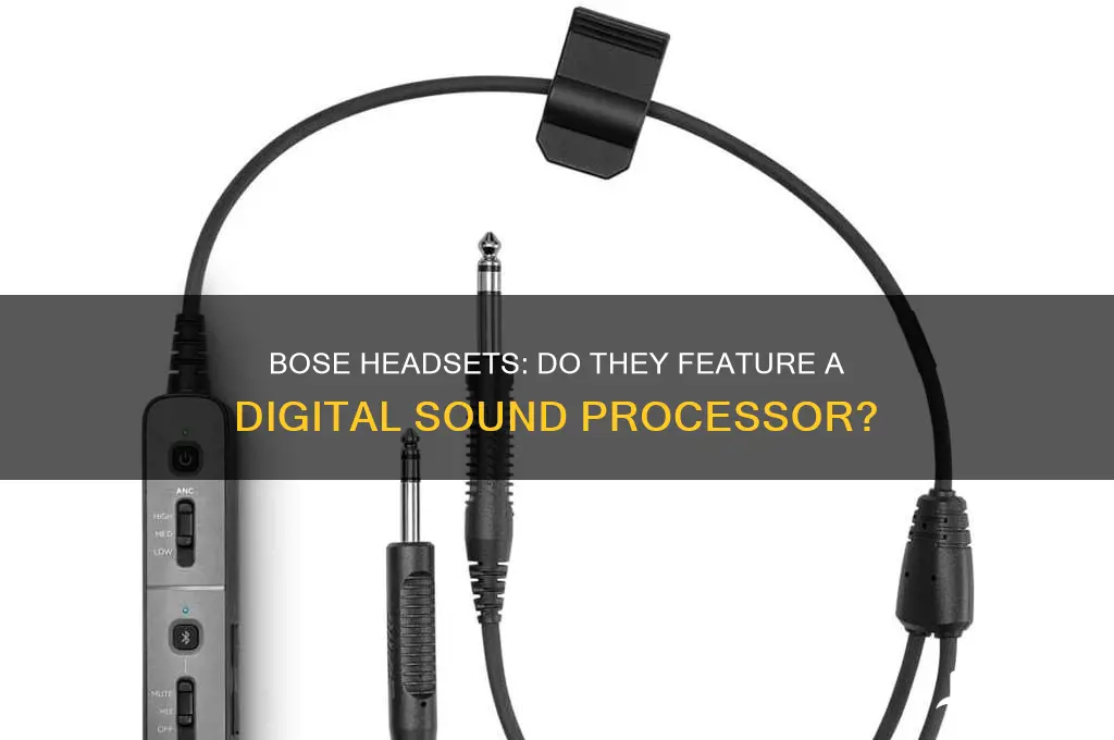 does a bose headset have a digital sound processor