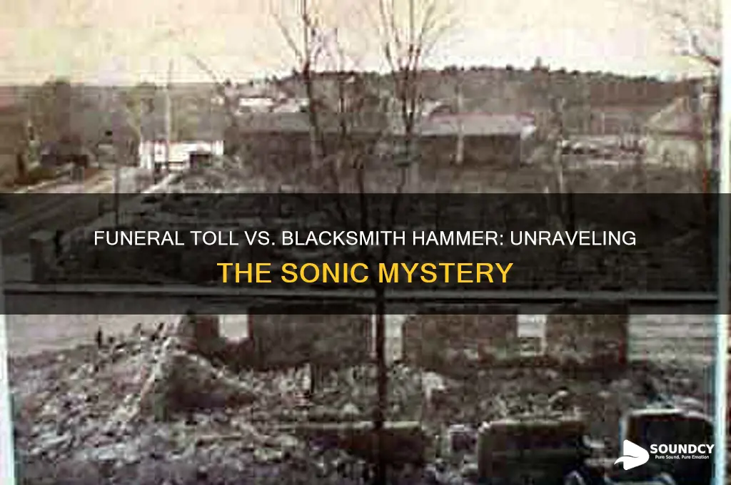 does a funeral toll sound like a blacksmith hammering