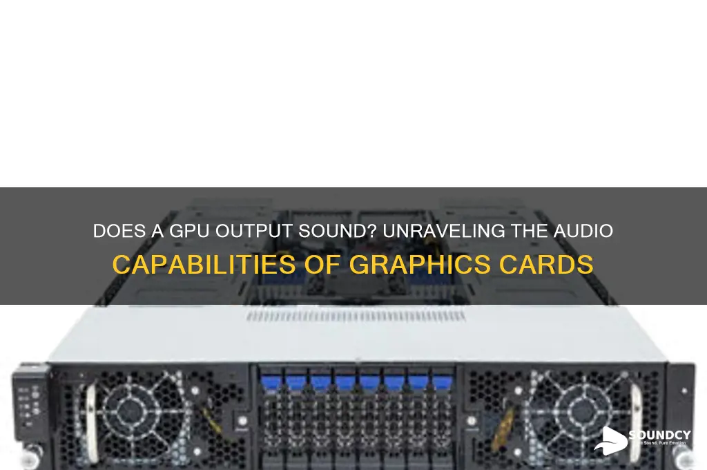 does a gpu output sound