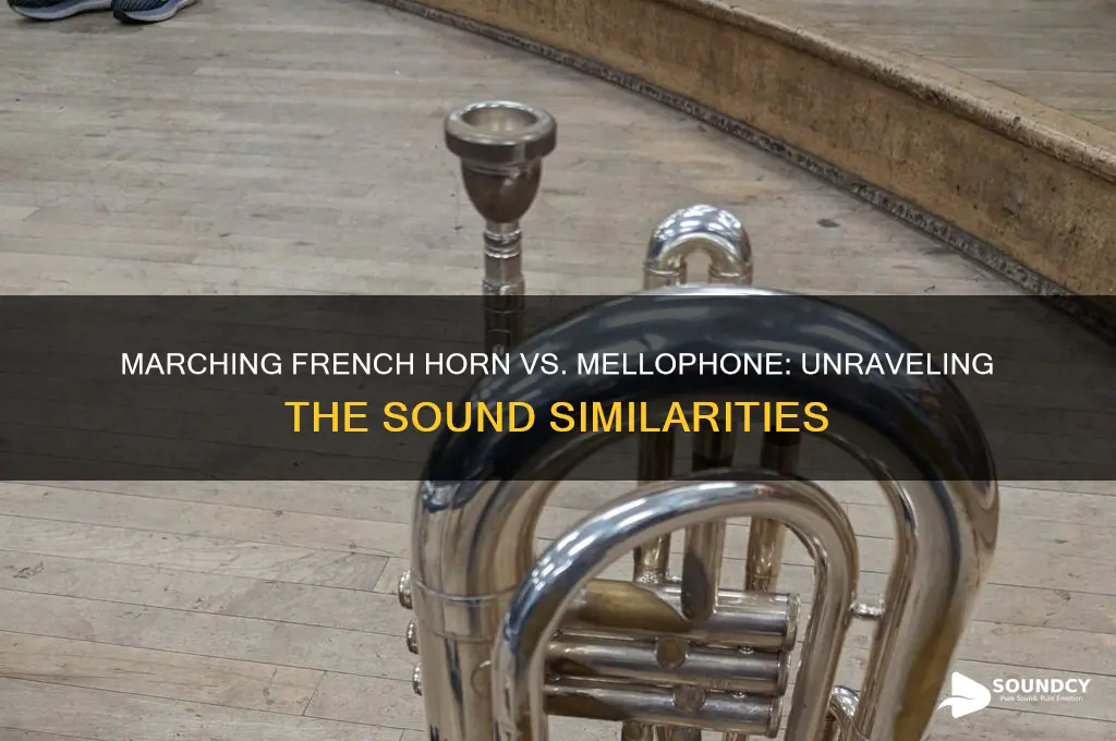 does a marching french horn sound like a mellophone