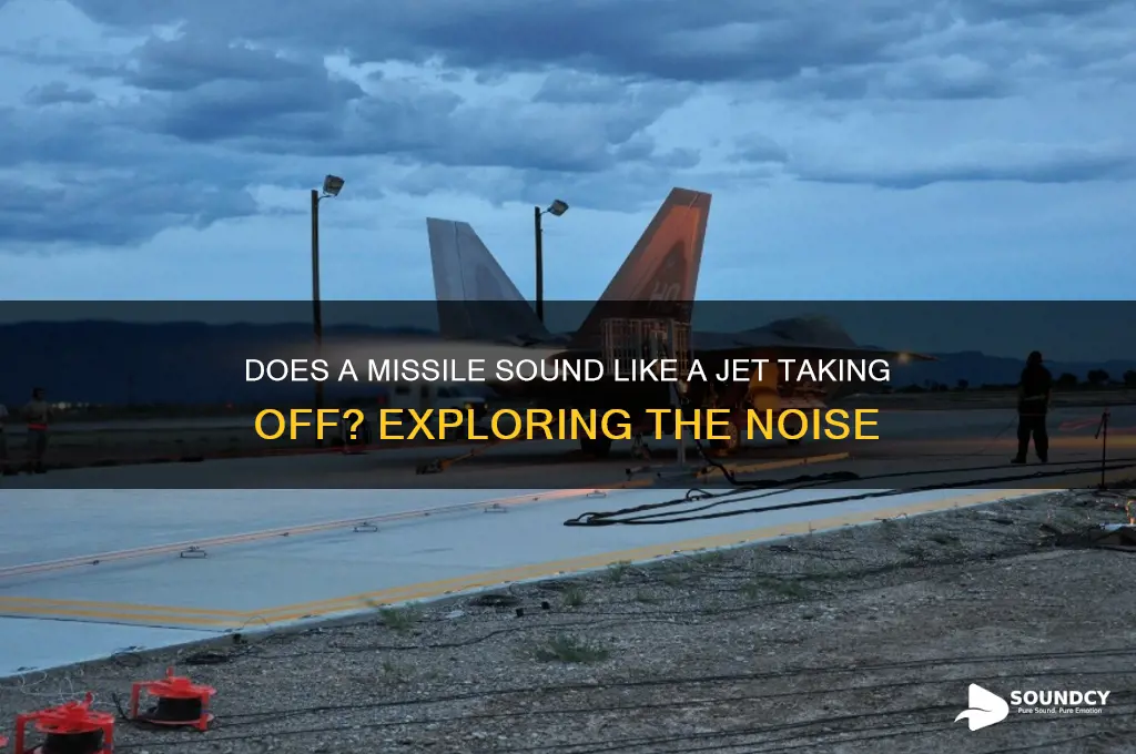 does a missle sound like a jet taking off