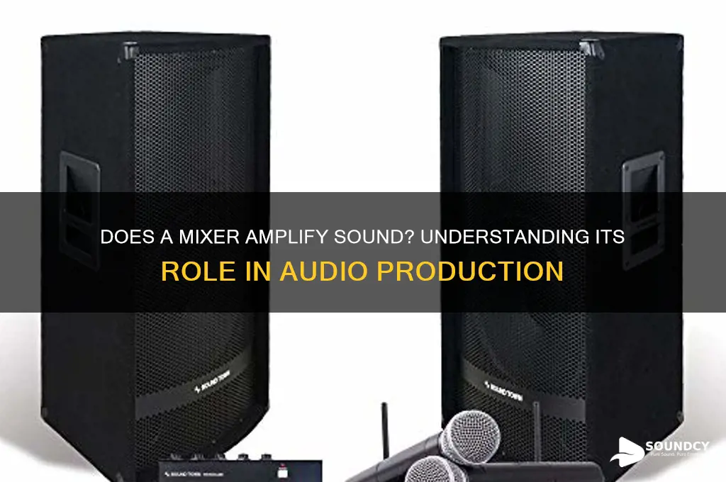 does a mixer amplify sound