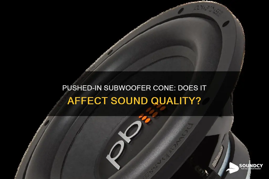 does a pushed in subwoofer cone impact sound quality