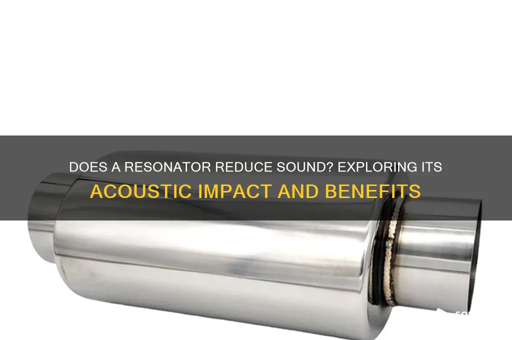 does a resonator reduce sound
