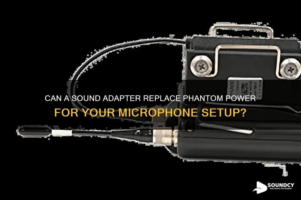 does a sound adapter substistue for a phantom power