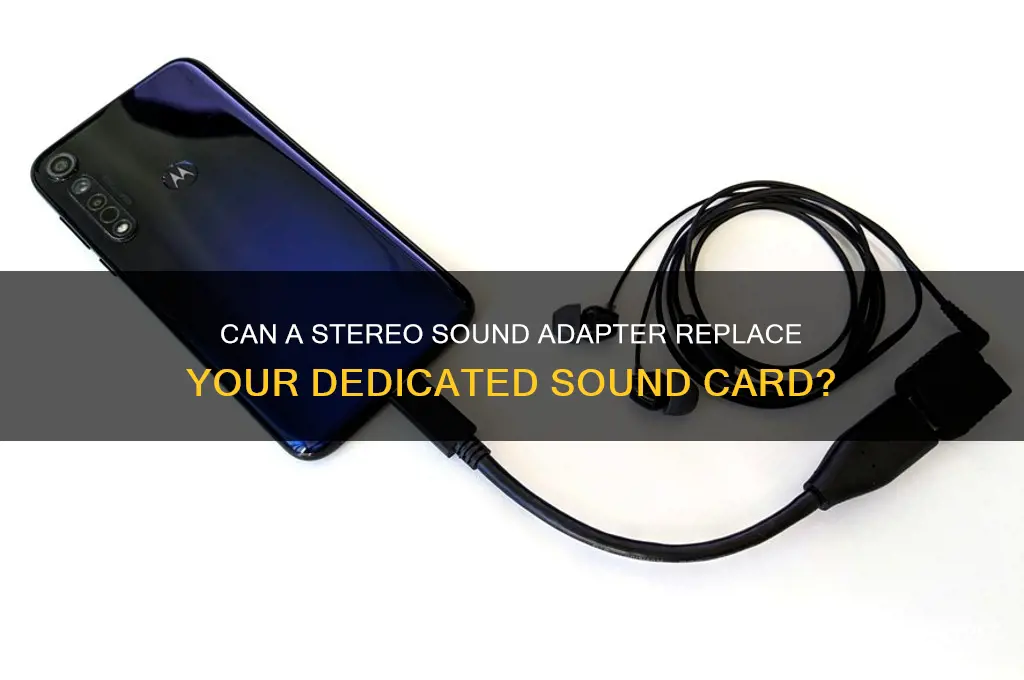 does a stereo sound adapter replace a sound card