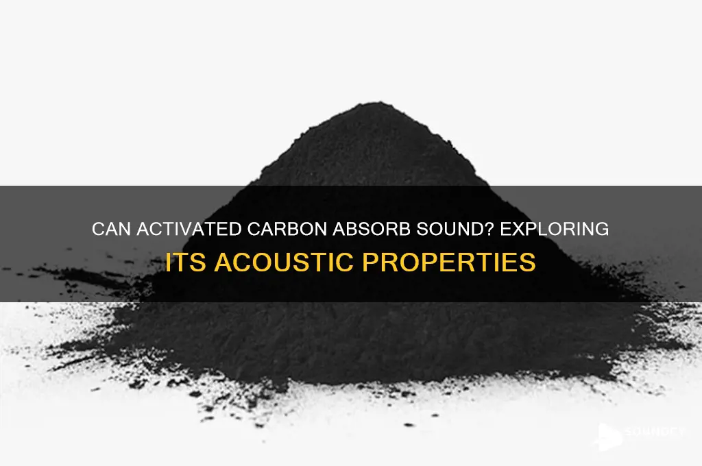 does activated carbon absorb sound