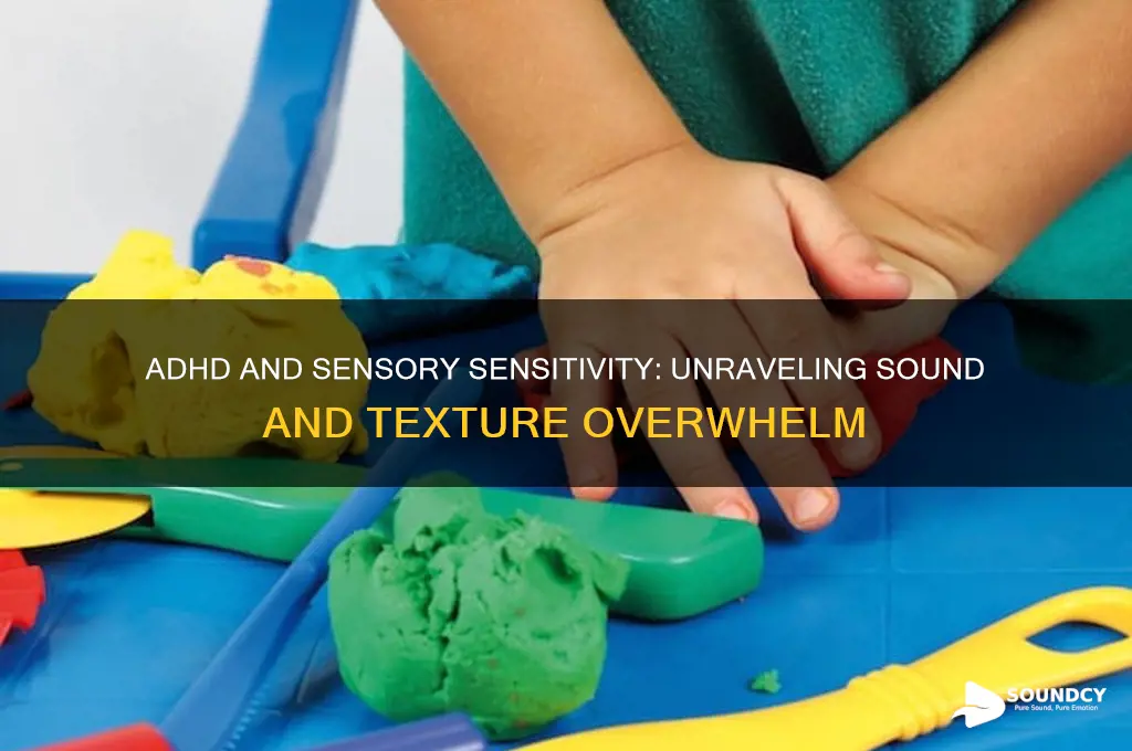 does adhd make people sensitive to sounds or textures