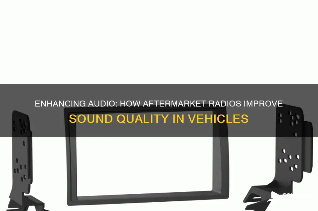does aftermarket radio improve sound