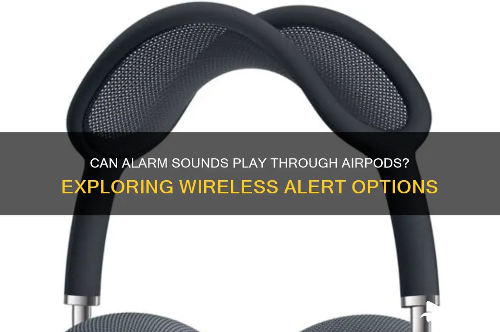 does alarm sound through airpods