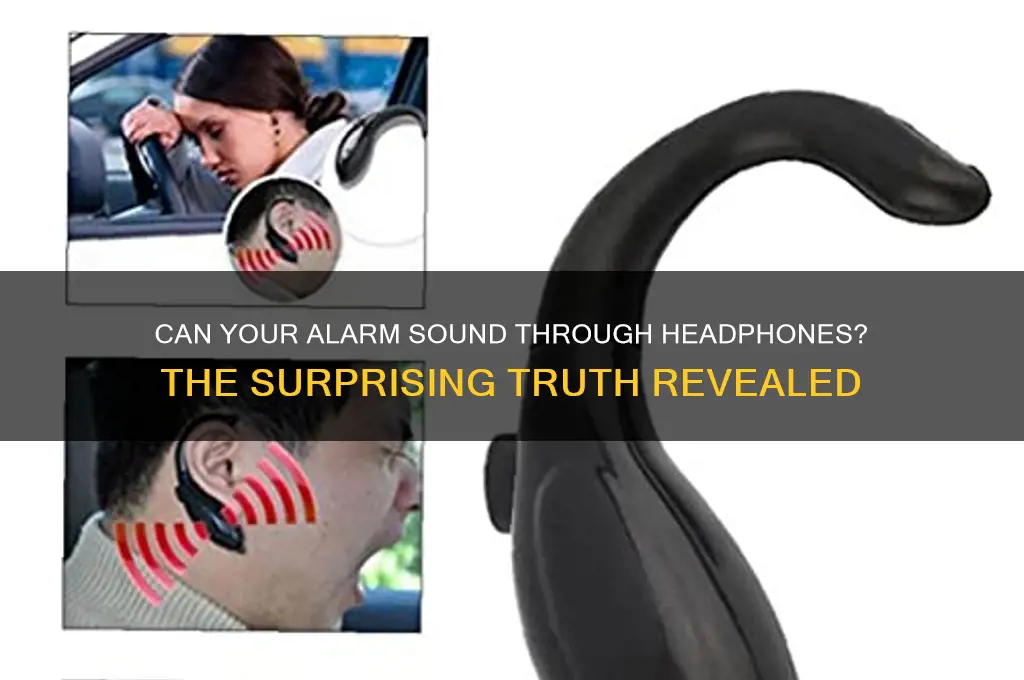 does alarm sound through headphones