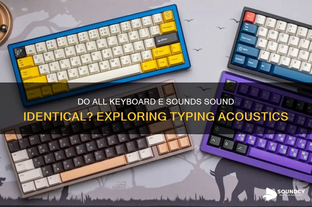 does all the e sound the same on keyboard