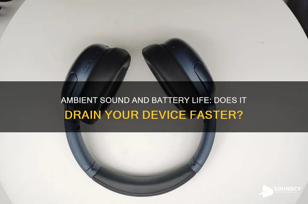 does ambient sound drain battery