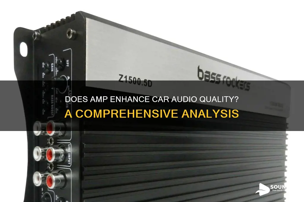 does amp affectcar sound quality
