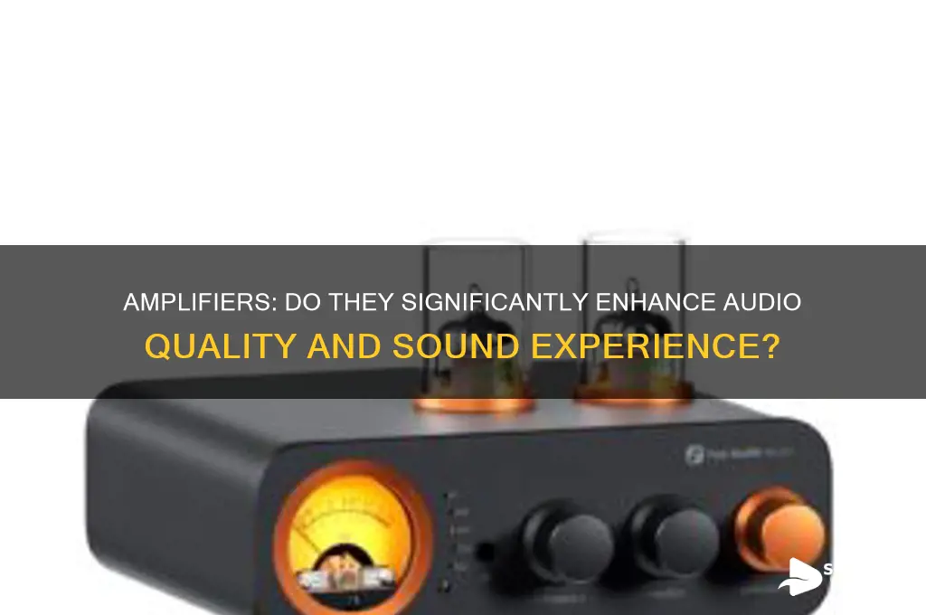 does amplifiers greatly improve sound