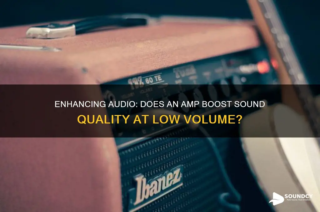 does an amp improve sound quality at low volume