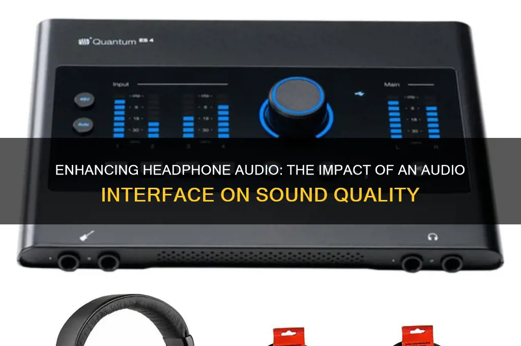 does an audio interface improve sound quality for headphones