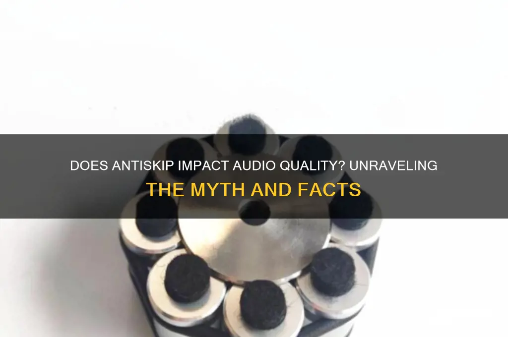 does antiskip reduce sound quality